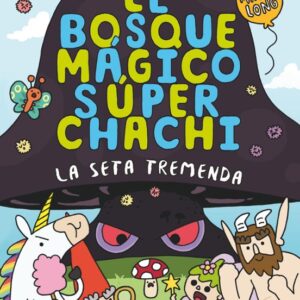 El bosque mágico super chachi 1: La seta tremenda