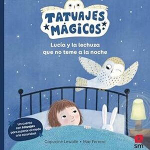 Tatuajes mágicos: lucía y la lechuza que no teme a la noche