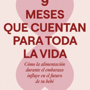 9 meses que cuentan para toda la vida