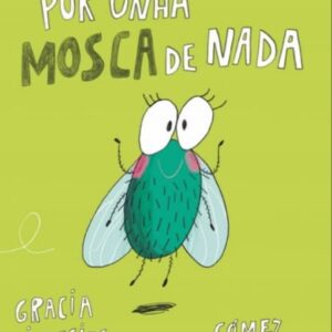 Por unha mosca de nada